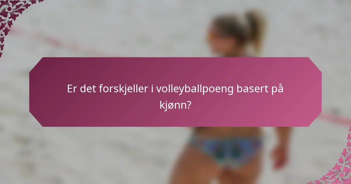 Er det forskjeller i volleyballpoeng basert på kjønn?
