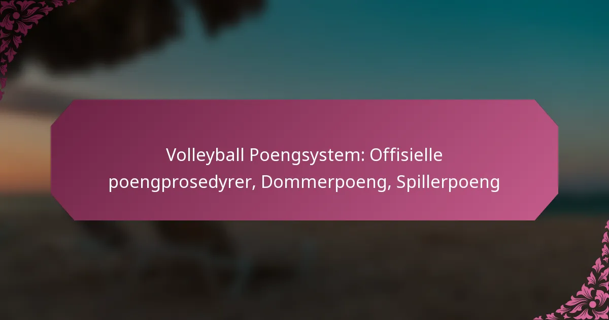 featured-image-volleyball-poengsystem-offisielle-poengprosedyrer-dommerpoeng-spillerpoeng