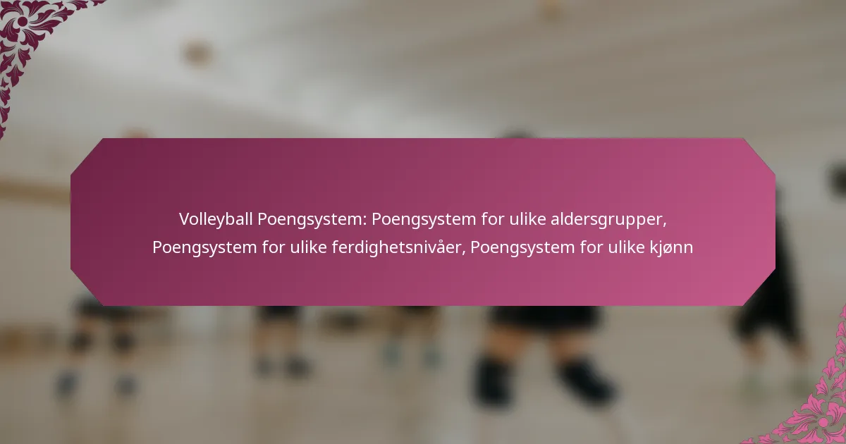 featured-image-volleyball-poengsystem-poengsystem-for-ulike-aldersgrupper-poengsystem-for-ulike-ferdighetsnivaer-poengsystem-for-ulike-kjonn