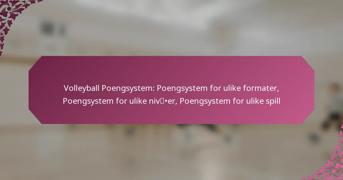 featured-image-volleyball-poengsystem-poengsystem-for-ulike-formater-poengsystem-for-ulike-niver-poengsystem-for-ulike-spill