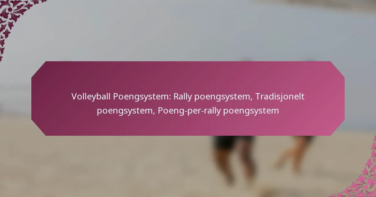 featured-image-volleyball-poengsystem-rally-poengsystem-tradisjonelt-poengsystem-poeng-per-rally-poengsystem