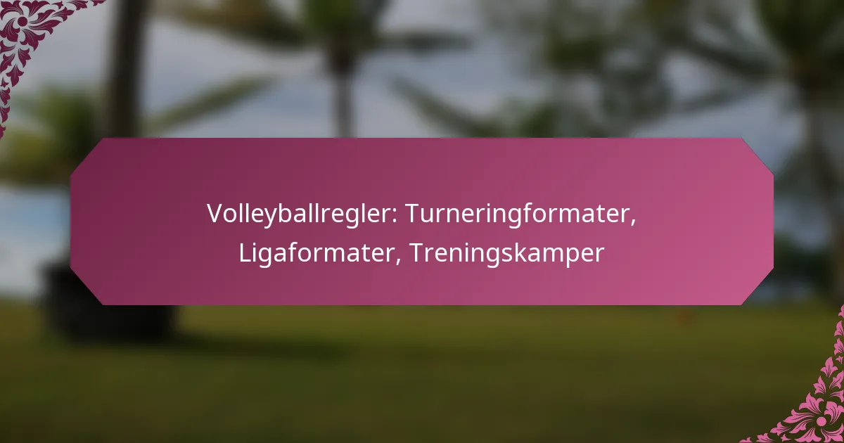 featured-image-volleyballregler-turneringformater-ligaformater-treningskamper