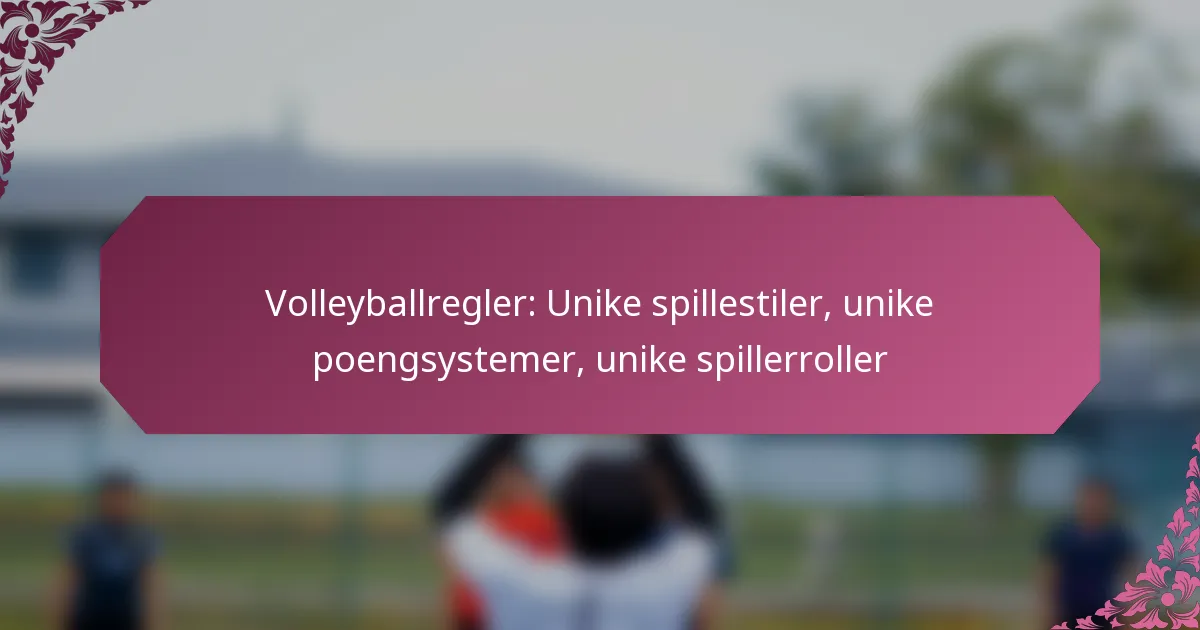 featured-image-volleyballregler-unike-spillestiler-unike-poengsystemer-unike-spillerroller