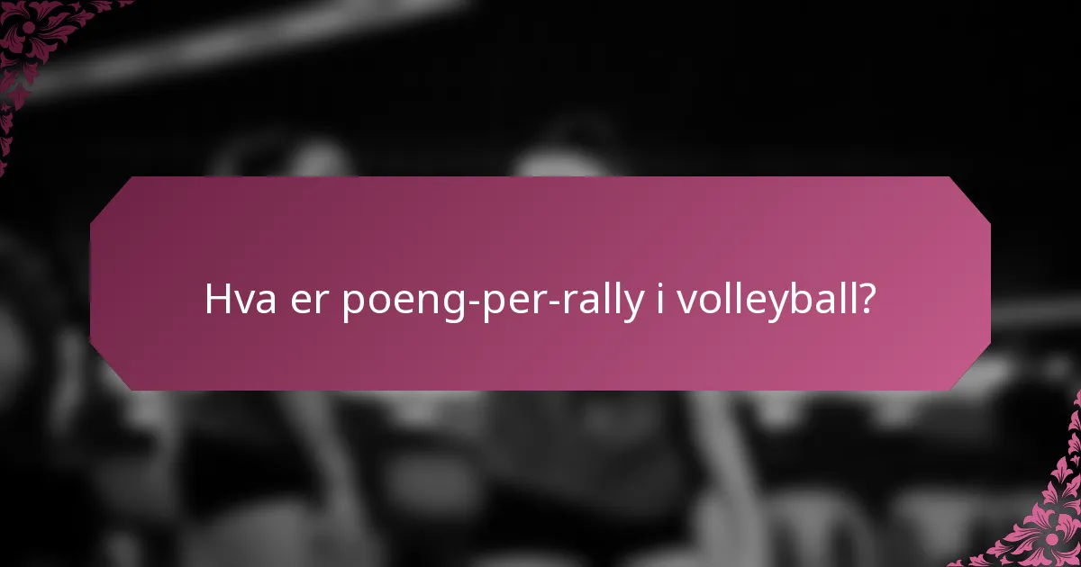 Hva er poeng-per-rally i volleyball?