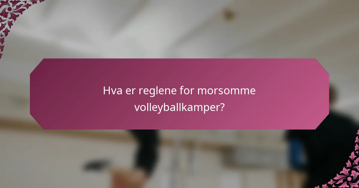 Hva er reglene for morsomme volleyballkamper?