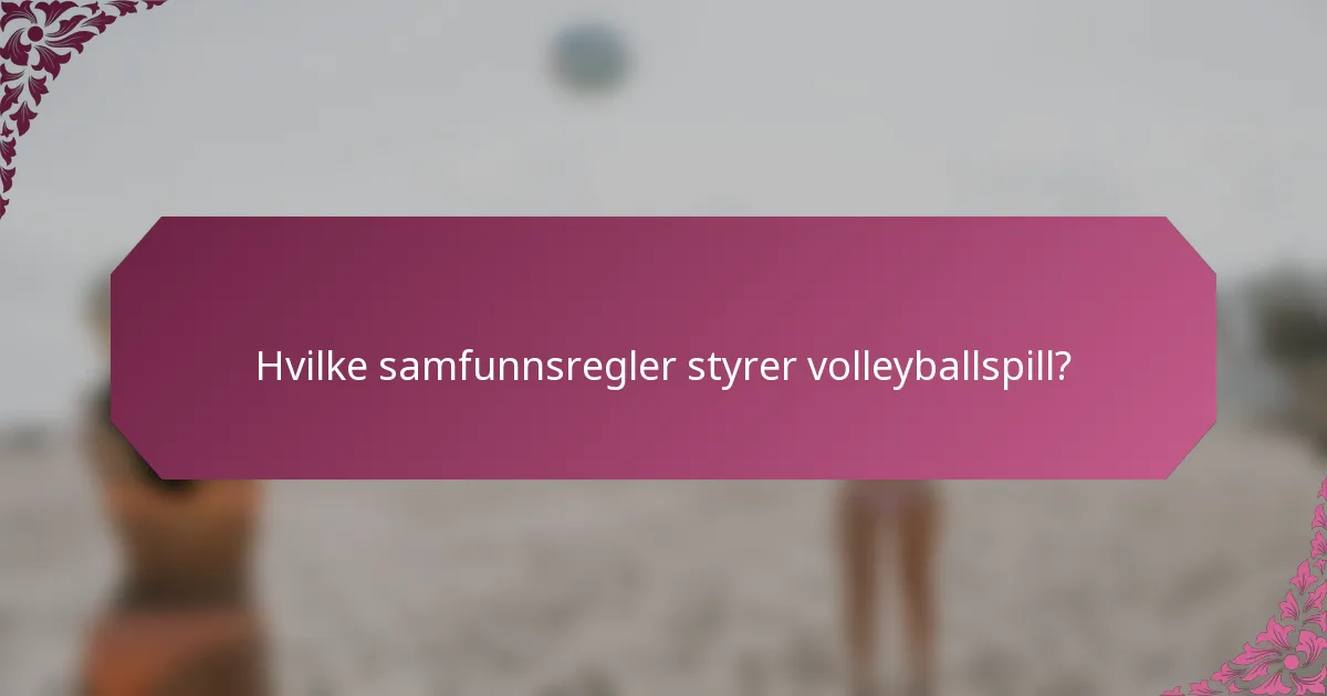 Hvilke samfunnsregler styrer volleyballspill?